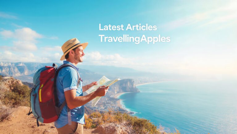 Latest Articles TravellingApples